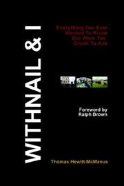 Cover of: Withnail & I: Everything You Ever Wanted To Know But Were Too Drunk To Ask