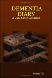 Cover of: DEMENTIA DIARY: A Care Giver's Journal