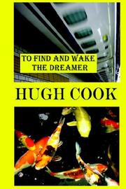 Cover of: To Find and Wake the Dreamer by Hugh Cook