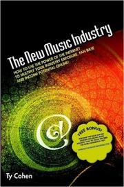 Cover of: The New Music Industry: How to Use the Power of the Internet to Multiply Your Industry Exposure, Fan Base and Income Potential Online!