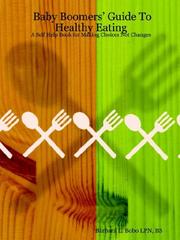 Cover of: Baby Boomers' Guide To Healthy Eating: A Self Help Book for Making Choices Not Changes