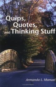 Cover of: Quips, Quotes and Thinking Stuff by Armanda, L. Manuel