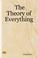Cover of: The Theory of Everything