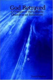 Cover of: God Betrayed: A Critique of the Catholic Church as an Institution