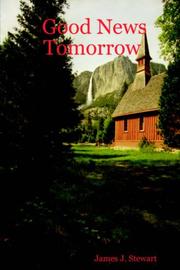 Cover of: Good News Tomorrow by James, J. Stewart
