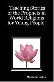 Cover of: Teaching Stories of the Prophets in World Religions for Young People! | Marilynn Hughes