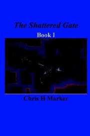 Cover of: The Shattered Gate by Chris, H Marker