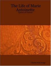 Cover of: The Life of Marie Antoinette - Queen of France