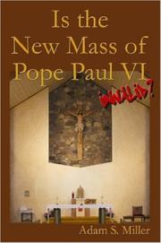 Cover of: Is the New Mass of Pope Paul VI Invalid? by Adam, S. Miller
