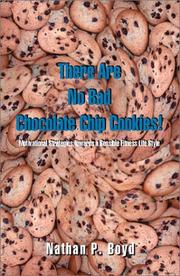 Cover of: There Are No Bad Chocolate-Chip Cookies! Motivational Strategies Towards a Sensible Fitness Lifestyle by Nathan P. Boyd