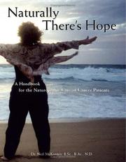 Cover of: Naturally There's Hope: A Handbook of Naturopathic Care of Cancer Patients