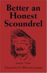 Cover of: Better an Honest Scoundrel by Stephen T. Watts