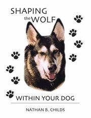 Cover of: Shaping The Wolf Within Your Dog