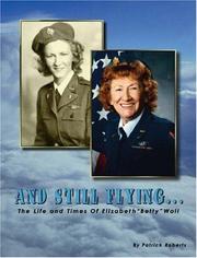 Cover of: And Still Flying...: The Life and Times of Elizabeth "Betty" Wall
