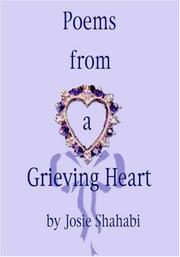 Cover of: Poems From A Grieving Heart by Josie Shahabi
