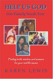 Cover of: Help Us God, Our Family Needs You! Finding Truth, Wisdom, and Answers for Your Real Life Issues