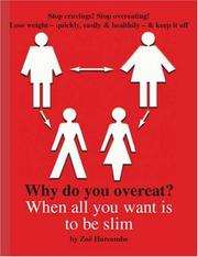 Cover of: Why Do You Overeat: When All You Want Is to Be Slim
