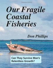 Cover of: Our Fragile Coastal Fisheries by Don Phillips