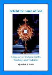 Cover of: Behold the Lamb of God: A Treasury of Catholic Truths, Teachings and Traditions