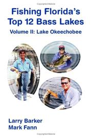 Cover of: Fishing Florida's Top 12 Bass Lakes - Volume 2: Lake Okeechobee