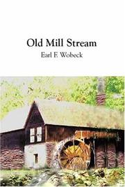 Cover of: Old Mill Stream | Earl F. Wobeck