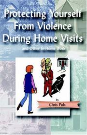 Cover of: Protecting Yourself from Violence During Home Visits | Chris Puls