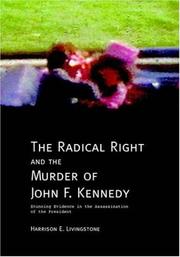 The Radical Right and the Murder of John F. Kennedy by Harrison E. Livingstone