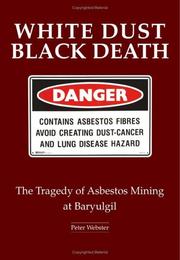 Cover of: White Dust Black Death: The Tragedy of Asbestos Mining at Baryulgil