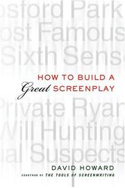Cover of: How to build a great screenplay: a master class in storytelling for film