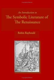 Cover of: An Introduction to the Symbolic Literature of the Renaissance by Robin Raybould