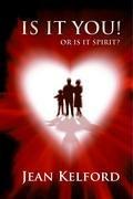 Cover of: Is it You! Or is it Spirit?