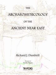 Cover of: The Archaeomusicology of the Ancient Near East by Richard J. Dumbrill