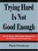 Cover of: Trying Hard Is Not Good Enough