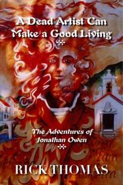 Cover of: A Dead Artist Can Make a Good Living: The Adventures of Jonathan Owen