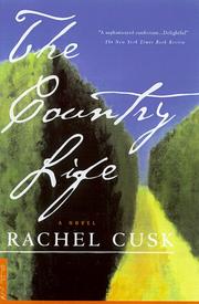 Cover of: The Country Life by Rachel Cusk, Rachel Cusk