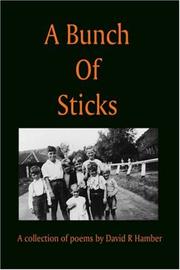 Cover of: A Bunch of Sticks by David R. Hamber