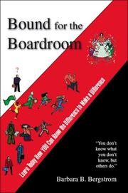 Cover of: Bound for the Boardroom: Learn Today How You Can Know the Difference to Make a Difference