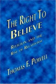 Cover of: The Right to Believe: Religion and the Rise of Relativism