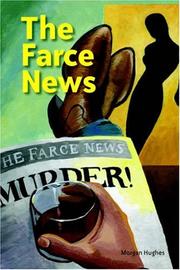 Cover of: The Farce News by Morgan Hughes