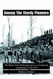 Cover of: Among the Sturdy Pioneers: The Birth of the Cheboygan Area as a Lumbering Community, 1778-1935