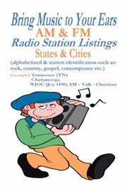 Cover of: Bring Music to Your Ears: AM & FM Radio Station Listings, States & Cities