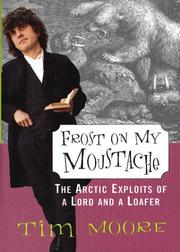 Cover of: Frost on my moustache : the Arctic exploits of a lord and a loafer