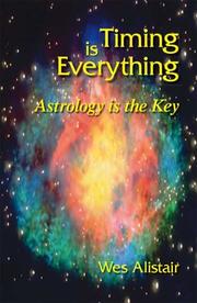 Cover of: Timing is Everything: Astrology Is The Key