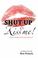 Cover of: Shut Up & Kiss Me!