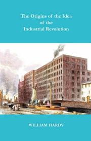 Cover of: The Origins of the Idea of the Industrial Revolution