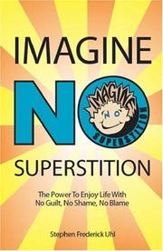 Cover of: Imagine No Superstition: The Power to Enjoy Life with No Guilt, No Shame, No Blame