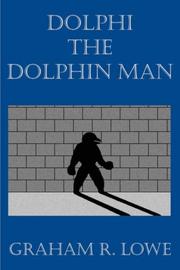 Cover of: Dolphi the Dolphin Man | Graham R. Lowe