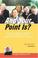 Cover of: And Your Point Is?