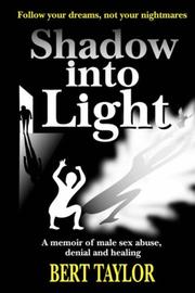 Cover of: Shadow Into Light: A Memoir of Male Sex Abuse, Denial and Healing