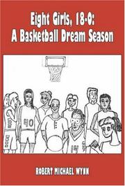 Cover of: Eight Girls, 18-0: A Basketball Dream Season